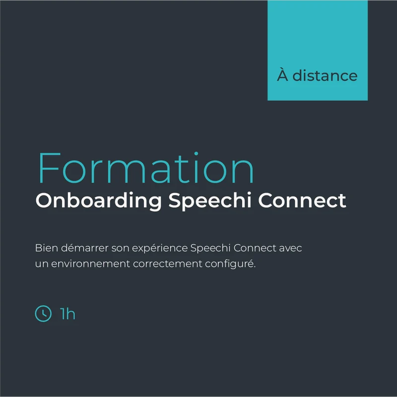 Formation 1h à distance - Onboarding Speechi Connect